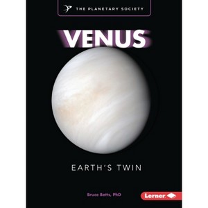 Venus - (Exploring Our Solar System with the Planetary Society (R)) by  Bruce Betts (Paperback) - 1 of 1
