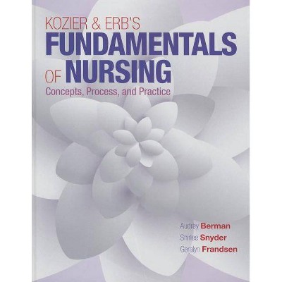 Kozier & Erb's Fundamentals of Nursing - (Fundamentals of Nursing (Kozier)) 10th Edition by  Audrey Berman & Shirlee Snyder & Geralyn Frandsen