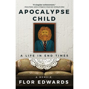 Apocalypse Child - by  Flor Edwards (Paperback) - 1 of 1