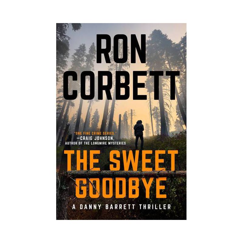 The Sweet Goodbye - (A Danny Barrett Novel) by  Ron Corbett (Hardcover), 1 of 2