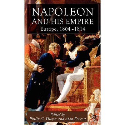 Napoleon and His Empire - Annotated by  P Dwyer & Alan Forrest (Hardcover)