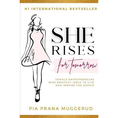 She Rises For Tomorrow - by  Pia Muggerud (Paperback)