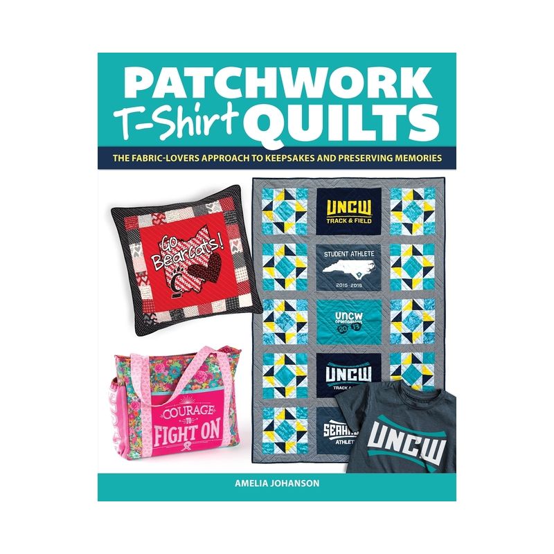 Patchwork T-Shirt Quilts - by  Amelia Johanson (Paperback), 1 of 2