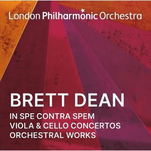 London Philharmonic Orchestra - Brett Dean: In Spe Contra Spem, Viola & Cello Concertos and Orchestral (CD) - 1 of 1