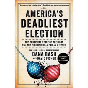 America's Deadliest Election - by Dana Bash - 1 of 1
