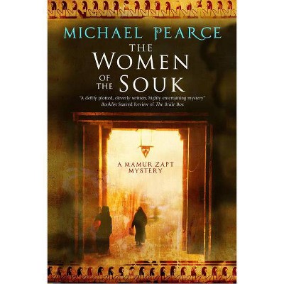 The Women of the Souk - (Mamur Zapt Mystery) by  Michael Pearce (Hardcover)