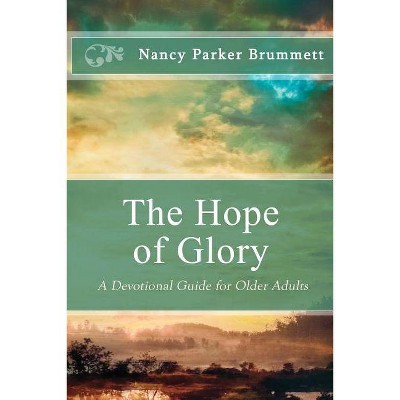 The Hope of Glory - by  Nancy Parker Brummett (Paperback)