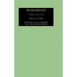Receptors of Cell Adhesion and Cellular Recognition - (Biomembranes. a Multi-Volume Treatise) by  A G Lee (Hardcover) - 1 of 1