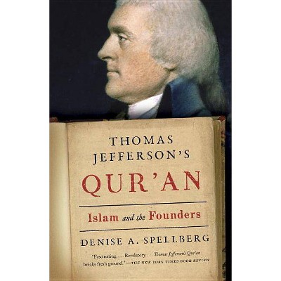 Thomas Jefferson's Qur'an - by  Denise Spellberg (Paperback)