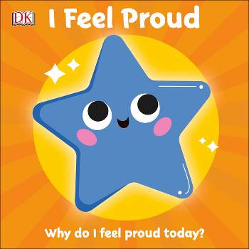 I Feel Proud - (First Emotions) by  DK (Board Book)