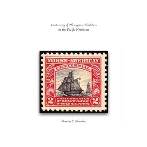 Continuity of Norwegian Tradition in the Pacific Northwest - by  Henning K Sehmsdorf (Paperback) - 1 of 1