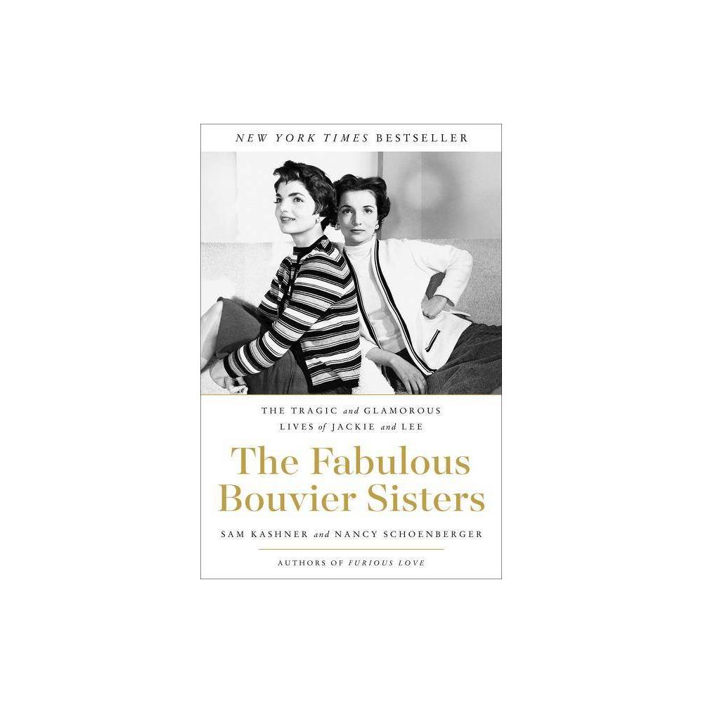 ISBN 9780062364982 product image for The Fabulous Bouvier Sisters - by Sam Kashner & Nancy Schoenberger (Hardcover) | upcitemdb.com
