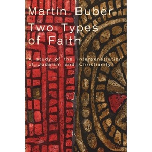 Two Types of Faith - by  Martin Buber (Paperback) - 1 of 1