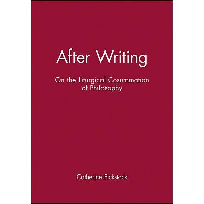 After Writing - (Challenges in Contemporary Theology) by  Catherine Pickstock (Paperback)