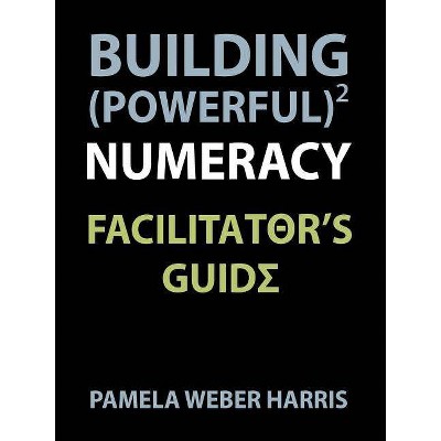 Building Powerful Numeracy - by  Pamela Harris (Paperback)