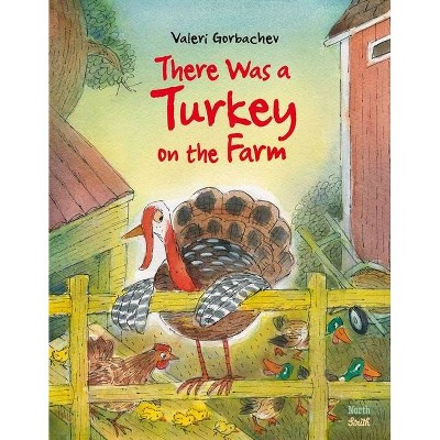 There Was a Turkey on the Farm - by  Valeri Gorbachev (Hardcover)