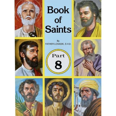 Book of Saints (Part 8) - by  Lawrence G Lovasik (Paperback)