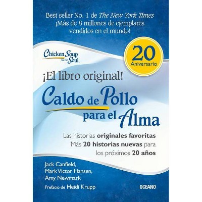 Caldo de Pollo Para El Alma: Edición Especial 20 Aniversario - (Caldo de Pollo Para el Alma) by  Jack Canfield & Mark Victor Hansen & Amy Newmark