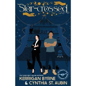 Star-Crossed - by  Kerrigan Byrne & Cynthia St Aubin (Paperback)