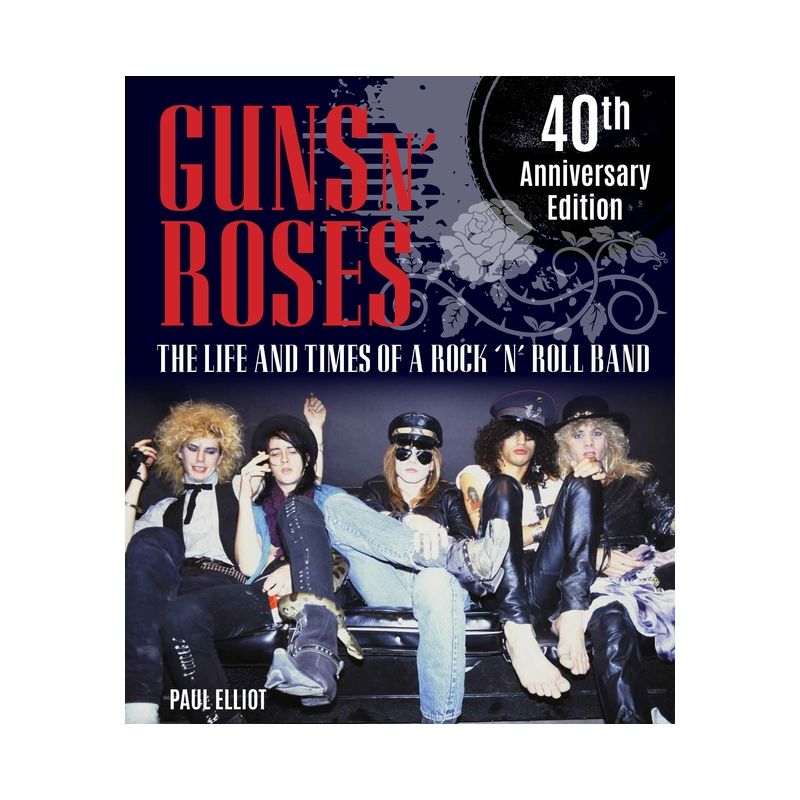 Guns N' Roses - by  Paul Elliott (Hardcover), 1 of 2
