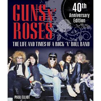 Guns N' Roses - by  Paul Elliott (Hardcover)