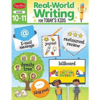 Real-World Writing for Today's Kids, Ages 10 - 11 Workbook - (Real-World Writing Activities for Today's Kids) by  Evan-Moor Educational Publishers