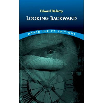 Looking Backward - (Dover Thrift Editions) by  Edward Bellamy (Paperback)