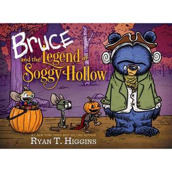 Bruce and the Legend of Soggy Hollow - by Ryan T. Higgins