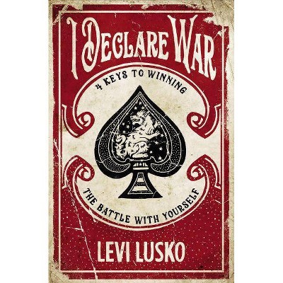 I Declare War - by  Levi Lusko (Paperback)