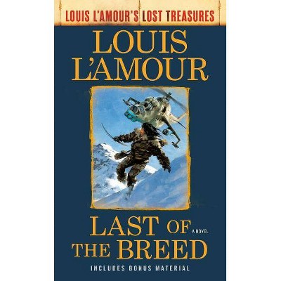 Last of the Breed (Louis l'Amour's Lost Treasures) - (Louis L'Amour's Lost Treasures) by  Louis L'Amour (Paperback)