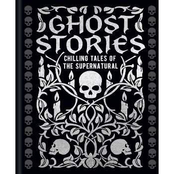 Ghost Stories - (Arcturus Gilded Classics) (Hardcover)