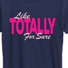 Women's - Instant Message - Like Totally For Sure Short Sleeve Graphic T-Shirt - 2 of 4
