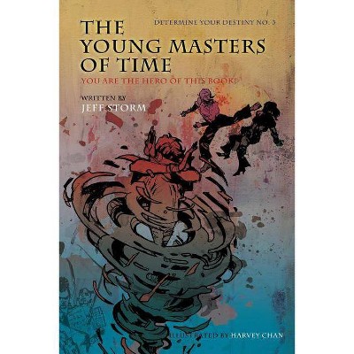 The Young Masters of Time, Determine Your Destiny No. 3 - by  Jeff Storm (Paperback)