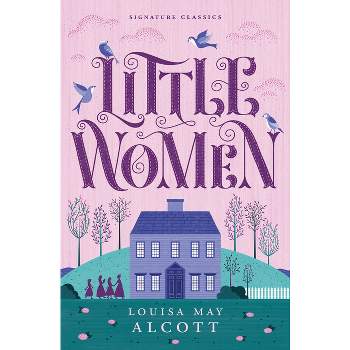 Little Women - (Children's Signature Editions) by  Louisa May Alcott (Paperback)