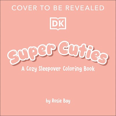 Super Cuties: Girls Night/Sleepover - by  DK (Paperback)