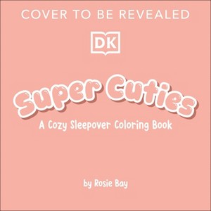 Super Cuties: Girls Night/Sleepover - by  DK (Paperback) - 1 of 1