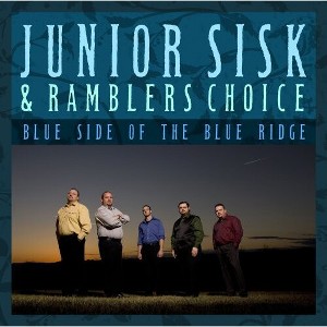 Junior Sisk & Ramblers Choice - Blue Side of the Blue Ridge (CD) - 1 of 1