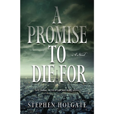 A Promise to Die for - by  Stephen Holgate (Hardcover)