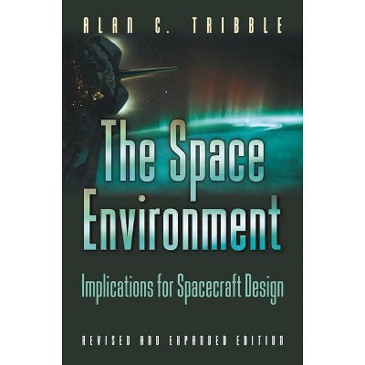 The Space Environment - by  Alan C Tribble (Paperback)