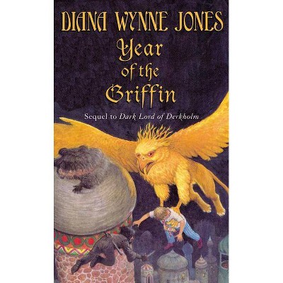 Year of the Griffin - (Derkholm) by  Diana Wynne Jones (Paperback)