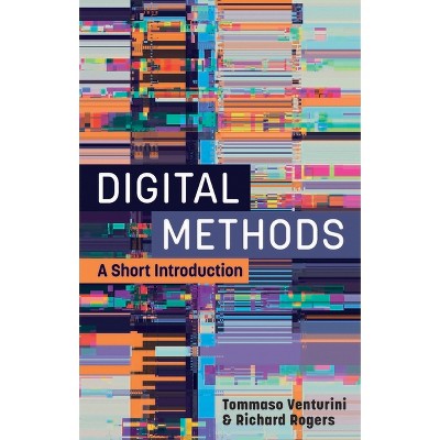 Digital Methods - by  Tommaso Venturini & Richard Rogers (Paperback)