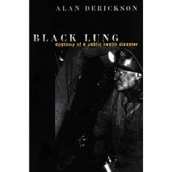 Black Lung - by  Alan Derickson (Paperback)