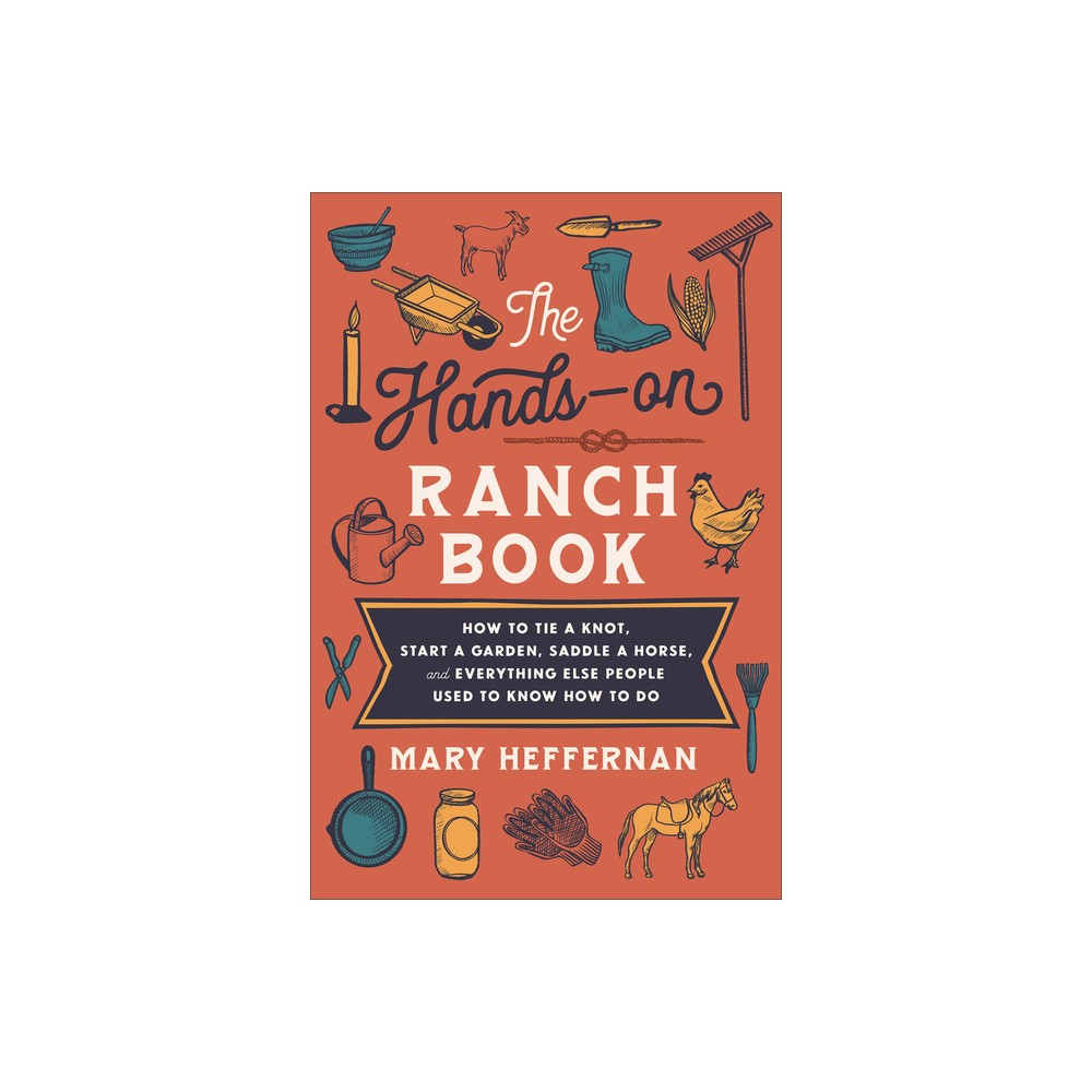 Hands-On Ranch Book - by Mary Heffernan (Hardcover)