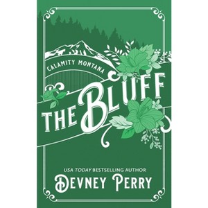 The Bluff - (Calamity Montana) by  Devney Perry (Paperback) - 1 of 1