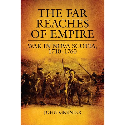Far Reaches of Empire - (Campaigns and Commanders) by  John Grenier (Paperback)
