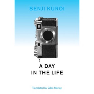 A Day in the Life - (Japanese Literature) by  Senji Kuroi (Paperback) - 1 of 1