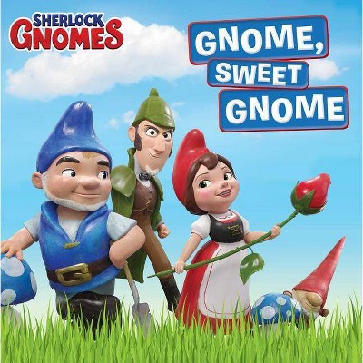 Gnome, Sweet Gnome - (Sherlock Gnomes) (Paperback)