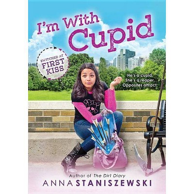 I'm with Cupid - (Switched at First Kiss) by  Anna Staniszewski (Paperback)