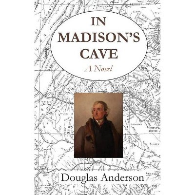 In Madison's Cave - by  Douglas Anderson (Paperback)