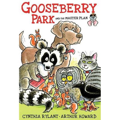 Gooseberry Park and the Master Plan - by  Cynthia Rylant (Paperback)